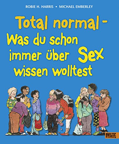 Total normal: Was du schon immer über Sex wissen wolltest von Beltz