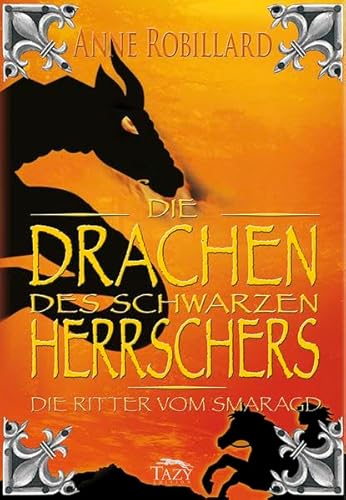 Die Drachen des Schwarzen Herrschers. Die Ritter vom Smaragd: Die Ritter vom Smaragd – Band 2 Die Drachen des Schwarzen Herrschers. Die Ritter vom Smaragd: Die Ritter vom Smaragd – Band 2