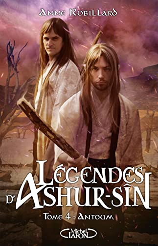 Légendes d'Ashur-Sîn - Tome 4 Antoum Légendes d'Ashur-Sîn - Tome 4 Antoum von MICHEL LAFON