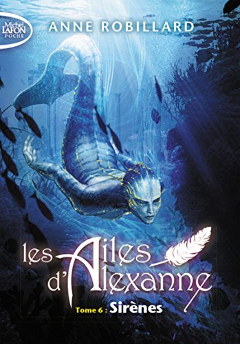 Les Ailes d'Alexanne - tome 6 Sirènes Les Ailes d'Alexanne - tome 6 Sirènes