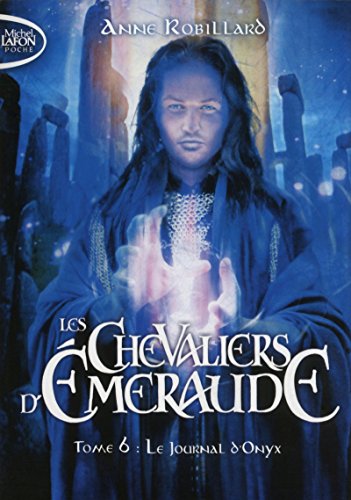 Les Chevaliers d'Emeraude - tome 6 Le journal d'Onyx von MICHEL LAFON