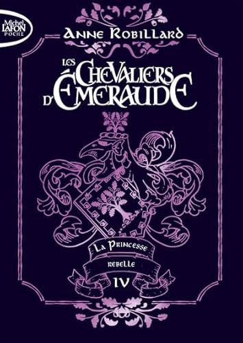 Les Chevaliers d'émeraude - Tome 4 La Princesse rebelle - édition collector (04) von MICHEL LAFON PO