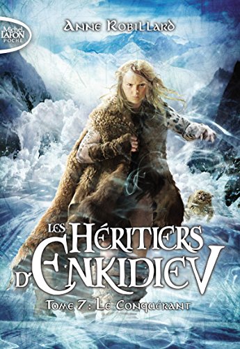 Les Héritiers d'Enkidiev - tome 7 Le conquérant (7) von MICHEL LAFON