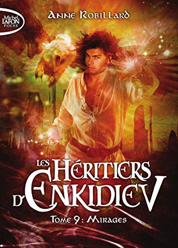 Les Héritiers d'Enkidiev - tome 9 Mirages Les Héritiers d'Enkidiev - tome 9 Mirages