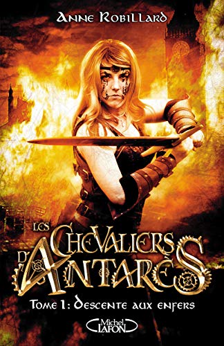 Les chevaliers d'Antarès - tome 1 Descente aux enfers (1)