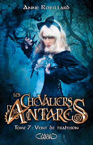 Les chevaliers d'Antarès - tome 7 Vent de trahison (7)