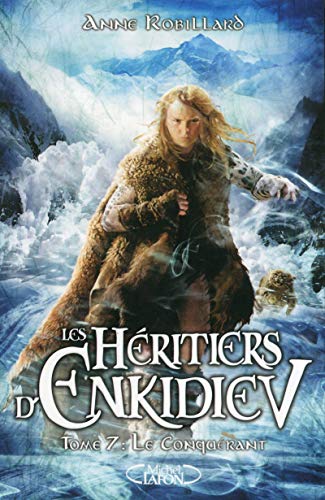 Les heritiers d'Enkidiev 7/Le conquerant Les heritiers d'Enkidiev 7/Le conquerant