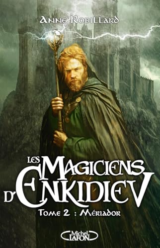Les magiciens d'Enkidiev - Tome 2 Mériador Les magiciens d'Enkidiev - Tome 2 Mériador von MICHEL LAFON