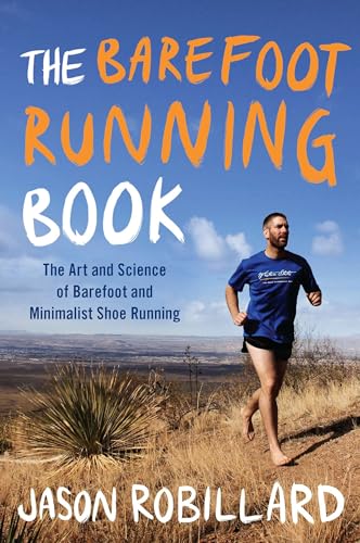 The Barefoot Running Book: The Art and Science of Barefoot and Minimalist Shoe Running von Plume