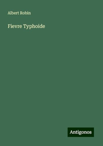 Fievre Typhoide von Antigonos Verlag