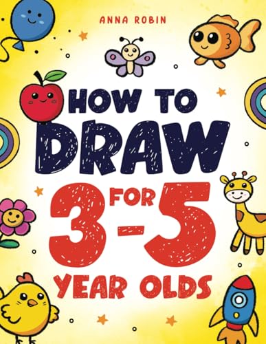How to Draw for 3-5 Year Olds: Learn to Draw Cute Pets, Farm Animals and Other Magical Things | Book for Kids Age 3+ (How to Draw Everything for Kids, Band 6) von Bemberton