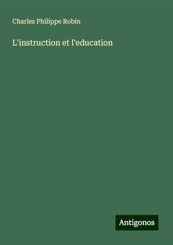 L'instruction et l'education von Antigonos Verlag