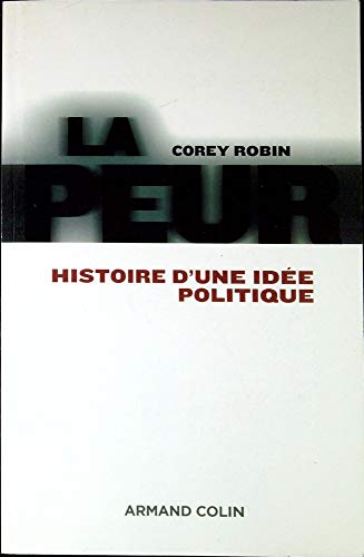La peur - Histoire d'une idée politique: Histoire d'une idée politique von ARMAND COLIN