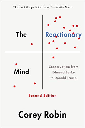 The Reactionary Mind: Conservatism from Edmund Burke to Donald Trump von Oxford University Press, USA