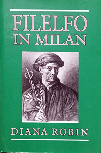 Filelfo in Milan: Writings, 1451-1477 (Princeton Legacy Library, 1220) von Princeton University Press