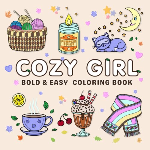 Cozy Girl: Coloring Book for Adults and Teens Featuring Cute Hygge-Inspired Designs Bold and Easy Illustrations with Thick Lines for Relaxation (Bold and Easy Coloring) von Independently published