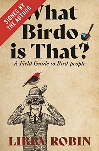 What Birdo is that? (Signed by the author): A Field Guide to Bird-people