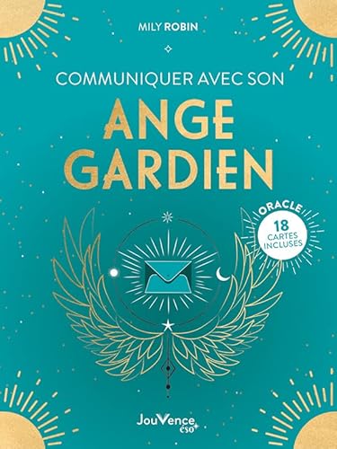 Communiquer avec son ange gardien: 18 cartes oracle incluses