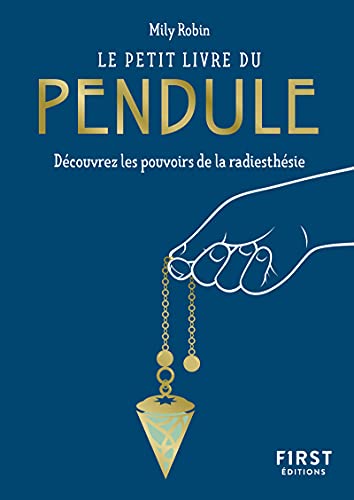 Le Petit Livre du pendule - Découvrez les pouvoirs de la radiesthésie von FIRST