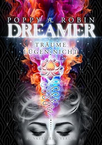 Dreamer- Träume lügen nicht: Band 1 der futuristischen Urban Fantasy Dilogie