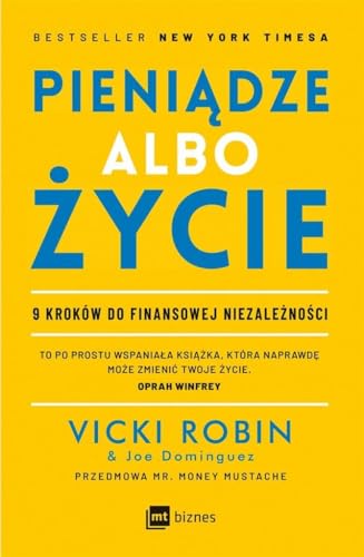 Pieniadze albo zycie: 9 kroków do finansowej niezależności