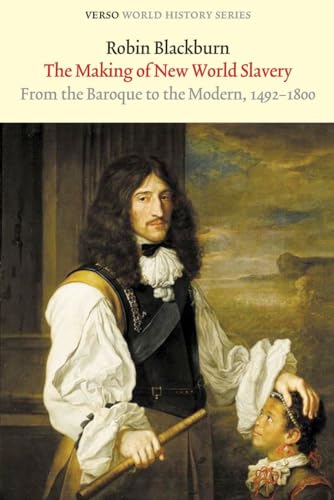 The Making of New World Slavery: From the Baroque to the Modern, 1492-1800 (Verso World History) von Verso