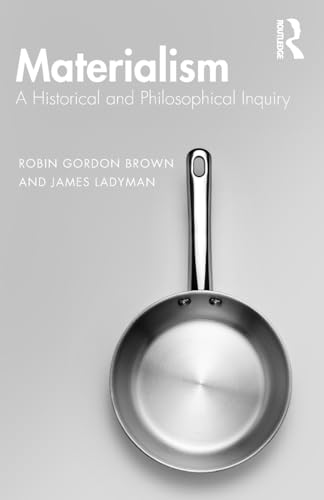 Materialism: A Historical and Philosophical Inquiry