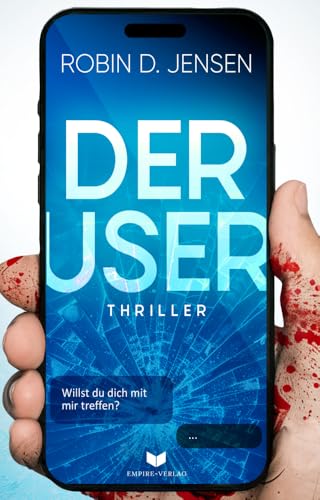 Der User: Willst du dich mit mir treffen? (Der Journalist) von Empire-Verlag (Nova MD)