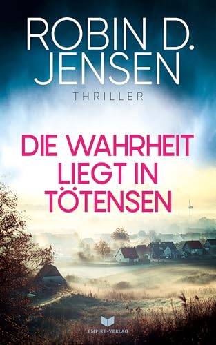 Die Wahrheit liegt in Tötensen (Der Journalist) von Empire-Verlag (Nova MD)