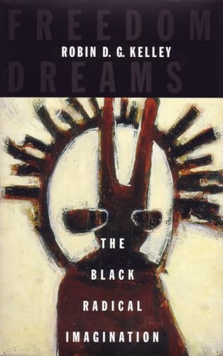 Freedom Dreams: The Black Radical Imagination von Beacon Press