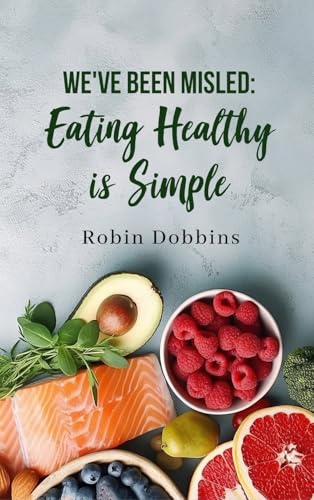 WE'VE BEEN MISLED: Eating Healthy is Simple von Gotham Books
