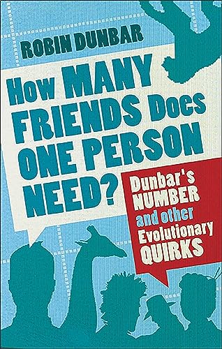 How Many Friends Does One Person Need?: Dunbar's Number and Other Evolutionary Quirks von Faber & Faber