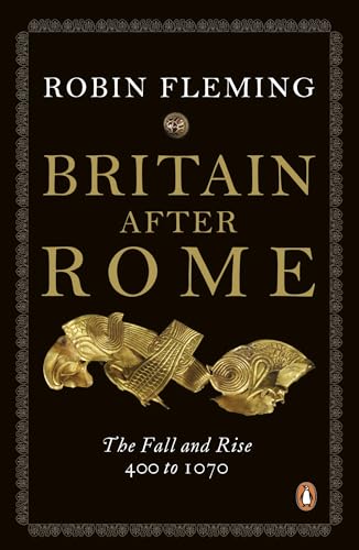 Britain After Rome: The Fall and Rise, 400 to 1070 (Penguin History of Britain, Band 2)
