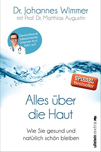 Alles über die Haut: Wie Sie gesund und natürlich schön bleiben Alles über die Haut: Wie Sie gesund und natürlich schön bleiben