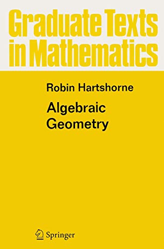 Algebraic Geometry (Graduate Texts in Mathematics, Band 52)