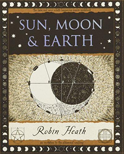 Sun, Moon and Earth von Wooden Books