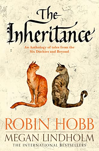 The Inheritance: An anthology of tales from the Six Duchies and beyond
