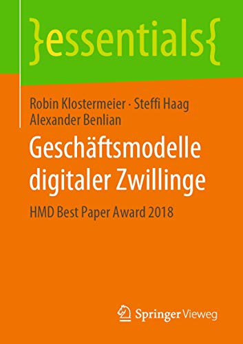 Geschäftsmodelle digitaler Zwillinge: HMD Best Paper Award 2018 (essentials)