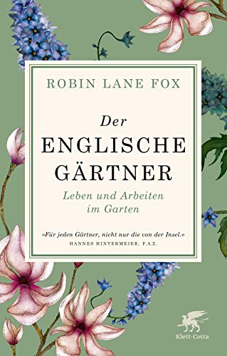 Der englische Gärtner: Leben und Arbeiten im Garten von Klett-Cotta Verlag