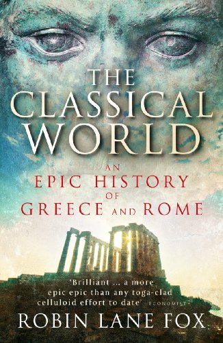 The Classical World: An Epic History of Greece and Rome (Classical World, The) The Classical World: An Epic History of Greece and Rome (Classical World, The)