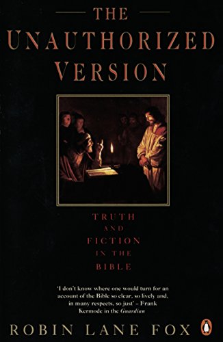 The Unauthorized Version: Truth and Fiction in the Bible