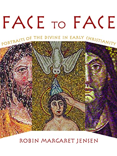 Face to Face: Portaits of the Divine in Early Christianity von Augsburg Fortress Publishing