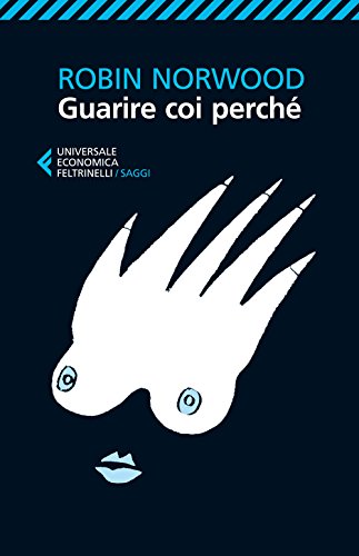 Guarire coi perché (Universale economica. Saggi, Band 8673) von Universale Economica. Saggi