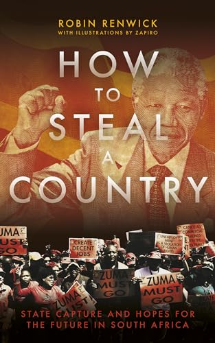 How to Steal a Country: State Capture and Hopes for the Future in South Africa von Biteback Publishing