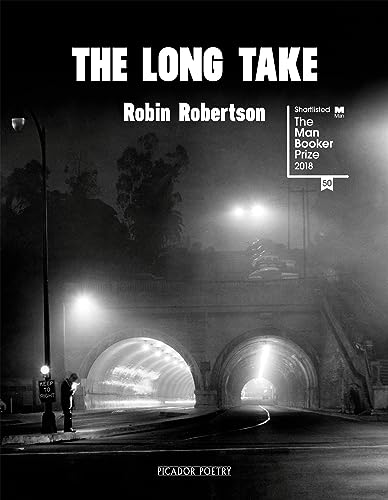 The Long Take: Shortlisted for the Man Booker Prize: Robin Robertson The Long Take: Shortlisted for the Man Booker Prize: Robin Robertson
