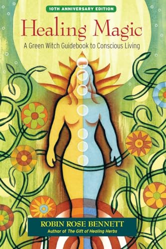 Healing Magic, 10th Anniversary Edition: A Green Witch Guidebook to Conscious Living von North Atlantic Books