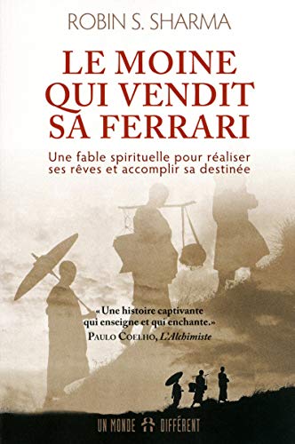 Le moine qui vendit sa Ferrari: Une fable spirituelle pour réaliser vos rêves et accomplir votre destinée von MONDE DIFFERENT