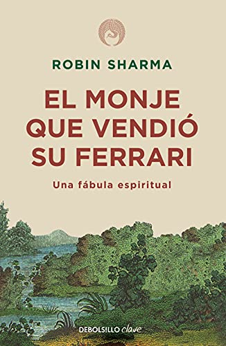 El monje que vendió su Ferrari: Una fábula espiritual (Clave) von DEBOLSILLO