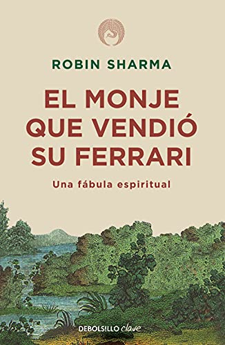 El monje que vendió su Ferrari: Una fábula espiritual (Clave)