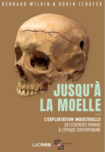 JUSQU’À LA MOELLE : L’EXPLOITATION INDUSTRIELLE DES OSSEMENTS HUMAINS À L’ÉPOQUE CONTEMPORAINE von ALTURA